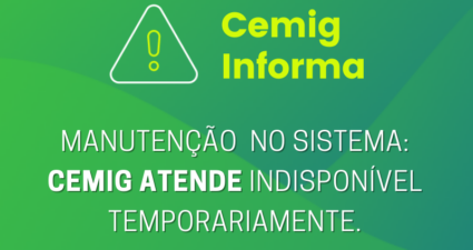 Informamos a manutenção do sistema Cemig Atende neste fim de semana