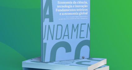 Edição Ampliada do Livro:  “Economia da Ciência, Tecnologia e Inovação: Fundamentos teóricos e a economia global”