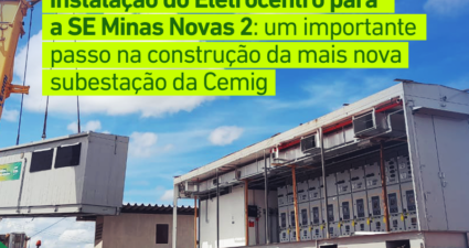 Com complexa operação logística, Cemig segue com a obra de construção da nova subestação Minas Novas 2