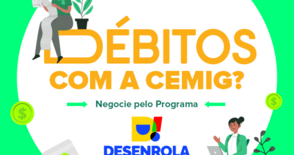 Cemig faz adesão ao Programa Desenrola Brasil e amplia condições para o cliente renegociar débitos