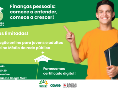 A imagem é um banner promocional de um curso online de educação financeira. Layout e cores: o fundo é dividido em verde e verde-claro, criando contraste. Figura principal: uma pessoa jovem, vestindo camiseta laranja e boné preto, segura cadernos e aponta para cima, transmitindo entusiasmo e motivação. Texto principal: destaca o título “Educação Financeira” e o slogan “Finanças pessoais: comece a entender, comece a crescer!”. Informações do evento: Datas: 6 e 7 de maio Horário: 18h30 às 21h30 Formato: formação online via Google Meet Público-alvo: jovens e adultos do Ensino Médio da rede pública Certificado digital fornecido Chamada de atenção: “Vagas limitadas!” aparece em destaque. Logos na parte inferior: VOCÊ Voluntariado CEMIG, CEMIG, Governo de Minas, e o selo “Aqui o trem prospera”. É um convite visualmente atrativo, voltado para incentivar estudantes e adultos a participarem de uma formação gratuita sobre finanças pessoais.